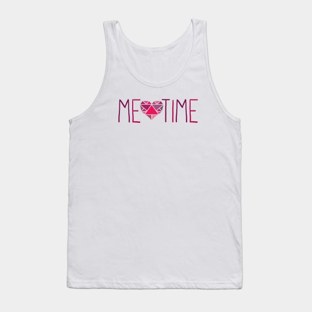 Me Time Hand Lettering Tank Top by Khotekmei